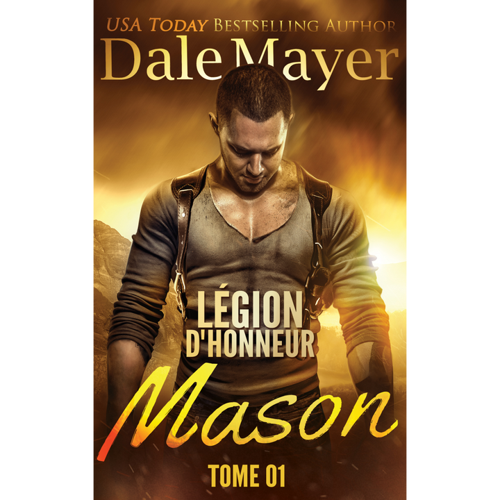 Mason (French), Légion d’honneur, Tome 1 de Dale Mayer
