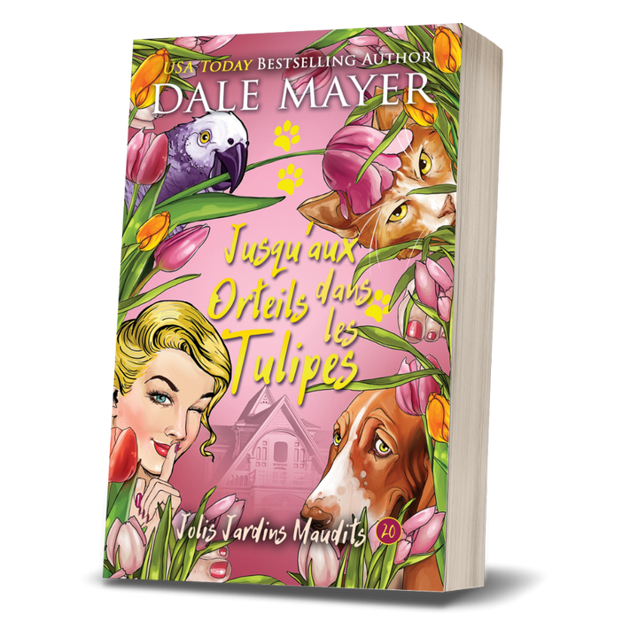 Jusqu'aux Orteils dans les Tulipes: Jolis Jardins Maudits #20