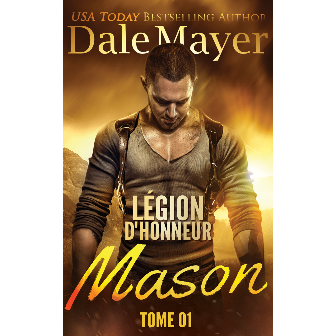 Mason (French), Légion d’honneur, Tome 1 de Dale Mayer